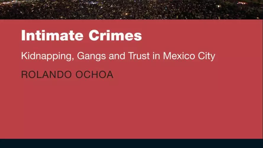 Intimate Crimes: Kidnapping, Gangs, and Trust in Mexico City book cover